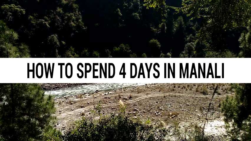 How to spend 4 days in Manali for Honeymoon