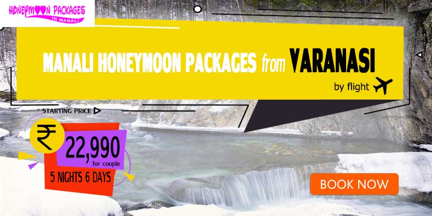 Manali honeymoon packages from Varanasi